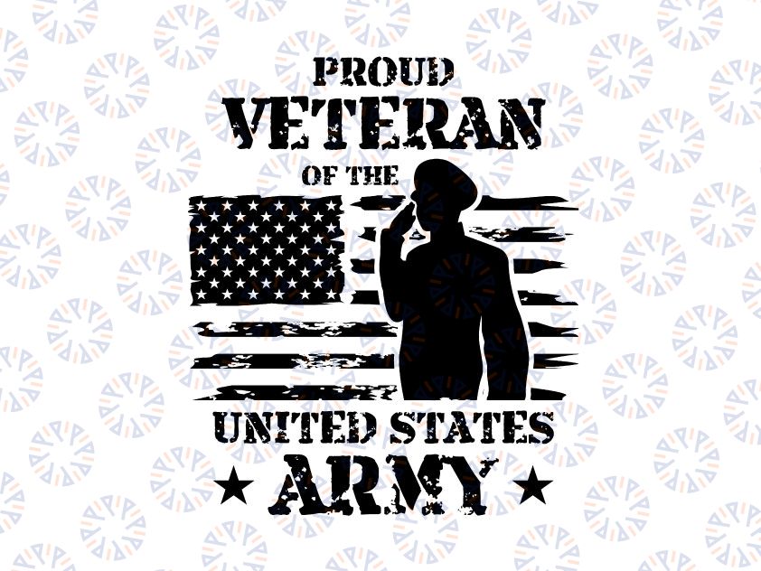 Veterans Day SVG, Proud Veteran of the US Army, Veteran Digital Download png, American Flag, Army svg, Veterans Day svg, Sublimation Veteran Day