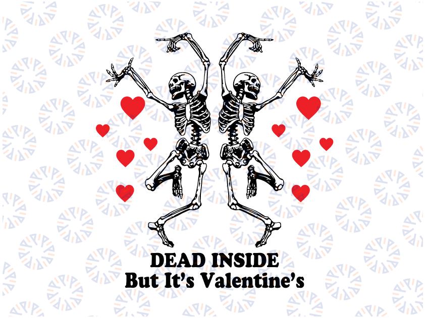 Dead inside Valentine's Day Svg, Women's Valentine's Svg, Valentine Svg, Heart Love Svg, Cute Valentine Svg, Dancing skeleton