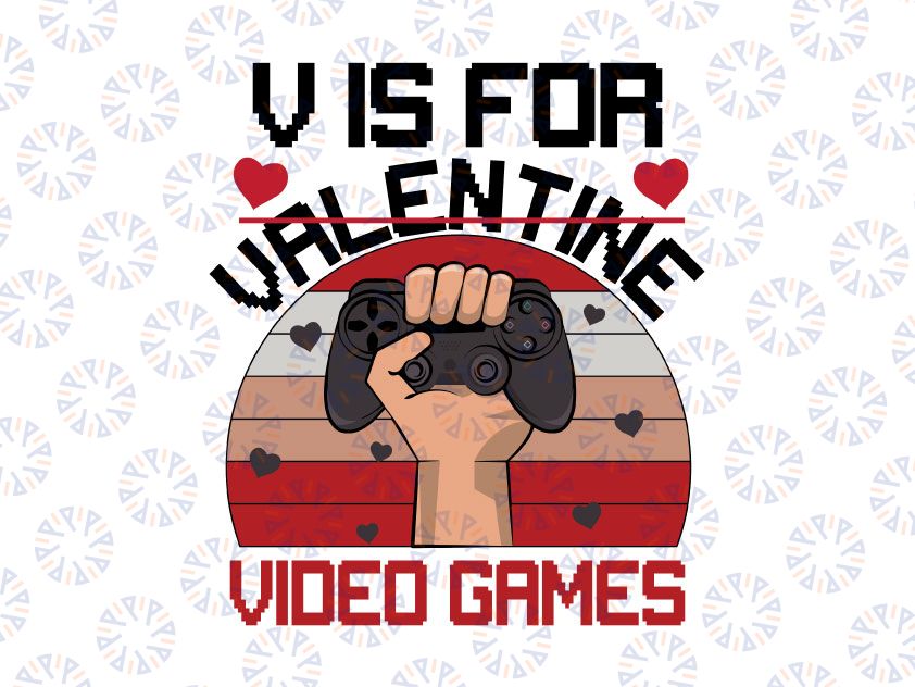 V Is For Video Games Svg Png, Game Controller Svg, Gift For Game Lovers, Gamer Boy Gamer Girl, Husband Boyfriend Gift For Valentined Day