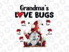 Personalized Names Grandma's Love Bugs PNG, Valentine's Day Png, Funny Bugs, Grandma Gnomem, Gift from Grandkid, Grandma, Nana, Gigi, Grandmas Ladybugs, Digital download