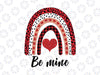 Be Mine Rainbow Png, Valentines Day Png, Be Mine Valentine Png, Valentines Day, Be Mine Png, Valentines Day Rainbow Tshirt Design Digital File