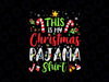 This Is My Christmas Pajama PNG, christmas Pajama Png, Merry Christmas, Family Christmas Sublimation Difgital Download