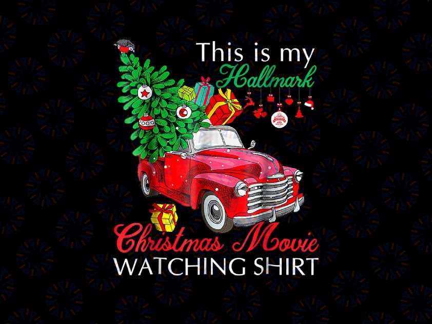This Is My Hallmark Christmas Movie Watching PNG, Comfort colors PNG, Christmas Movie Watching PNG, Hallmark Christmas Movie Lovers