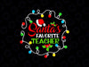 Santa's Favorite Teacher PNG, Funny Christmas Santa Hat Light Png, Favorite Teacher Png, Santa Svg, Christmas Png Sublimation