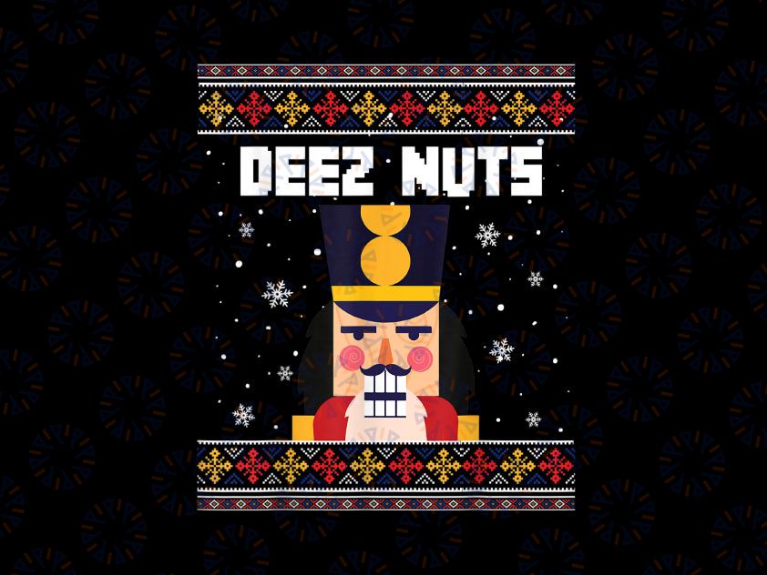 Deez Nuts Nutcracker png Funny Ugly Christmas png, Xmas png, Deez Nuts Nutcracker Funny Christmas Holiday Sublimation Designs Downloads