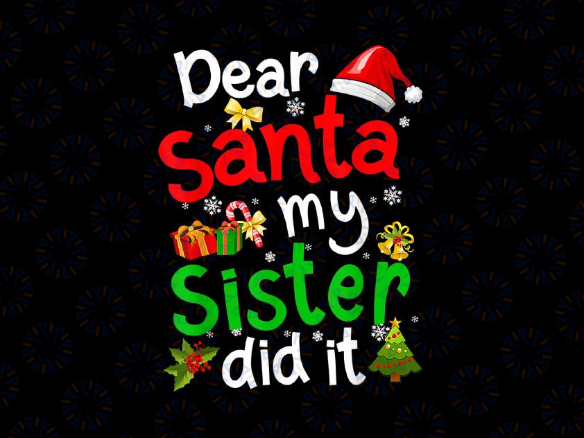 Family Funny Dear Santa My Sister Did It Christmas Pajama PNG, Merry Christmas, Happy Holidays, Sibling Christmas, Cute brother PNG