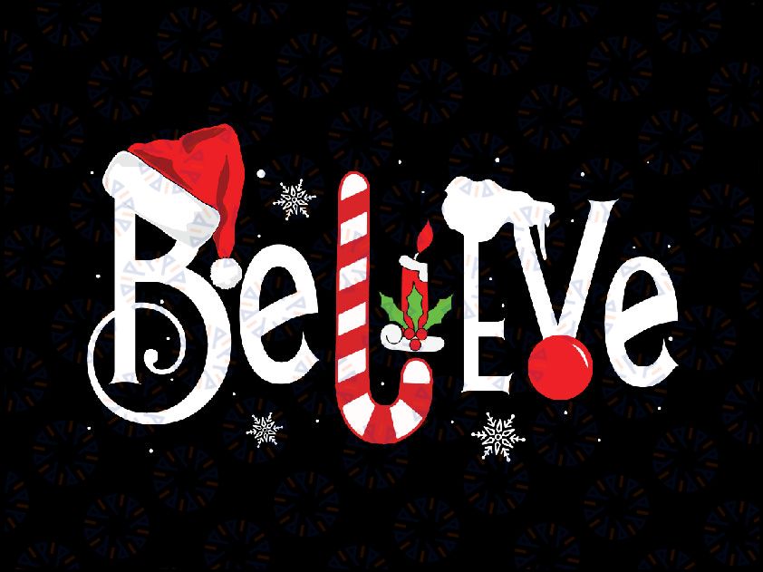 Believe Christmas SVG Kids Xmas Tree Gifts, Believe Christmas Svg Png, Believe Svg , Mistletoe Believe Png, Noel Svg Png Digital Download