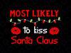 Most Likely To Kiss Santa SVG, PNG, Christmas Svg, Winter Svg, Holiday Svg Cut File, Silhouette, PNG Sublimation Printing
