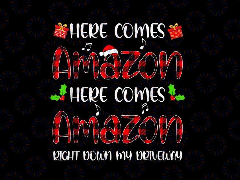 Here Comes Amazon Right Down My Driveway PNG, Christmas Png, Christmas Shopping, Black Friday Png, Funny Christmas Png, Santa Shirt