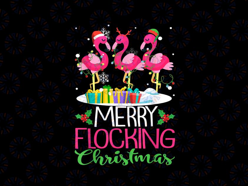 Merry Flocking Christmas Flamingo Xmas PNG, Christmas flamingos PNG, Pink Flamingos Png Sublimation