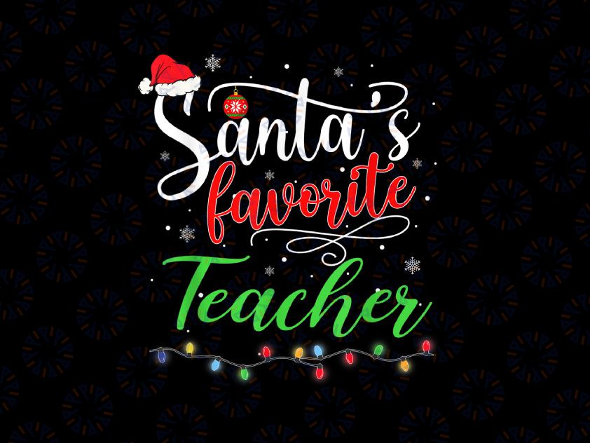 Teacher Christmas PNG, Santa's Favorite Teacher, Funny Christmas PNG, Teacher Santas Png, Teacher Holiday Png Winter Teacher