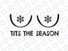 Tits The Season Svg Png | Rude Funny Christmas Svg| Cartoon Boobs | Christmas Snowflake Boobs Svg | Tits Snowflake Svg