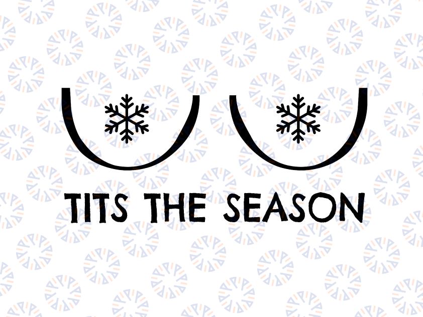 Tits The Season Svg Png | Rude Funny Christmas Svg| Cartoon Boobs | Christmas Snowflake Boobs Svg | Tits Snowflake Svg