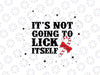 It's Not Going To Lick Itself Svg Png, Funny Christmas Svg, Gifts For Christmas, Couples Gift, Naughty Svg, Funny Xmas Gifts