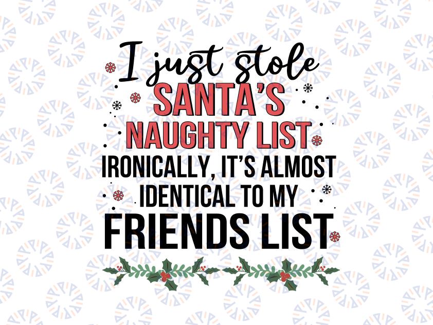 I Just Stole Santa Naughty List Svg Png, Funny Novelty Christmas, Funny Christmas Svg, Xmas Party Svg png dxf Design