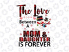 Mom Daughter Christmas PNG, The Love Between A Mom & Daughter Is Forever Png, Christmas Mom Girl PNG Sublimation