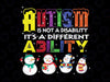 Autism Is Not A Disability PNG, Christmas Autism Png, Autism Snowman Png, Autism png, Autism Awareness, Autism Files png Digital Download