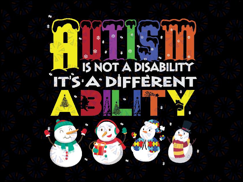 Autism Is Not A Disability PNG, Christmas Autism Png, Autism Snowman Png, Autism png, Autism Awareness, Autism Files png Digital Download