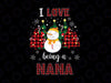 I Love Being A Nana Snowman PNG, Christmas Funny Xmas PNG, Nana's Snowman, Nana Christmas png, Nana Mom Gift Sublimation