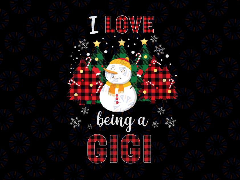 I Love Being A Gigi Snowman PNG, Christmas Funny Xmas PNG, Gigi's Snowman, Gigi Christmas png, Gigi Gift Sublimation