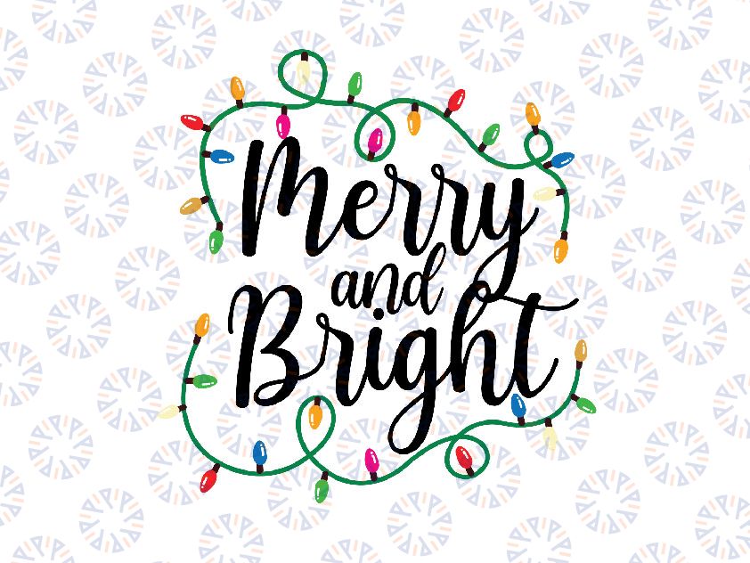 Funny Merry and Bright Christmas Lights SVG PNG, Xmas Holiday Svg, Christmas Design, Holiday Svg, Merry and Bright Svg png dxf