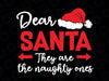 Dear Santa They’re The Naughty Ones Christmas Svg, Siblings Christmas Shirt Svg, Funny Svg for Cricut Matching Family Christmas