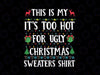 This Is My Ugly Sweater Svg, Funny Christmas Ugly Sweater Shirt Svg For Men Women Girls Kids, Christmas Svg png, dxf clipart