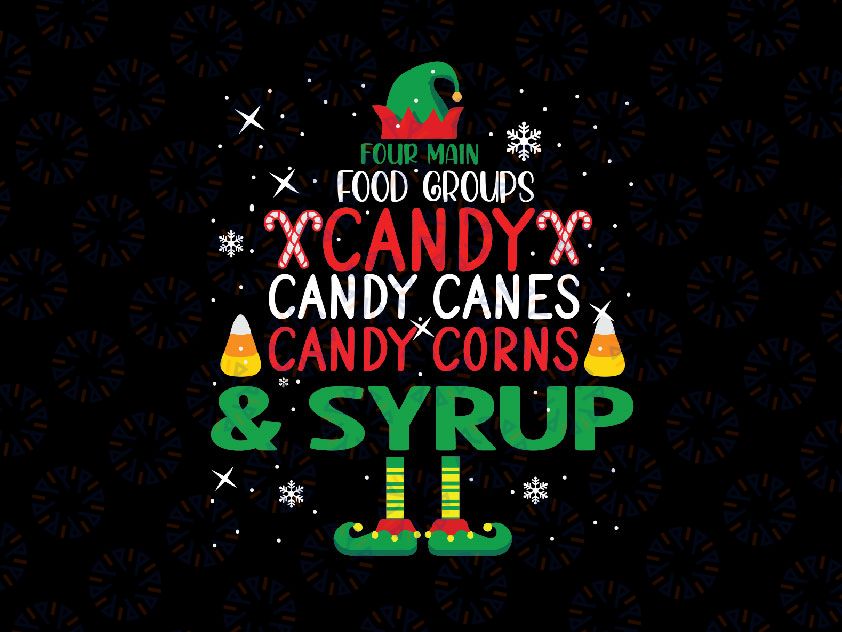 Four Main Food Groups Candy Candy Canes Candy Corn And Syrup Elf Buddy Ugly Christmas Svg Png, Elf Holiday Svg Elf Christmas Movie Svg