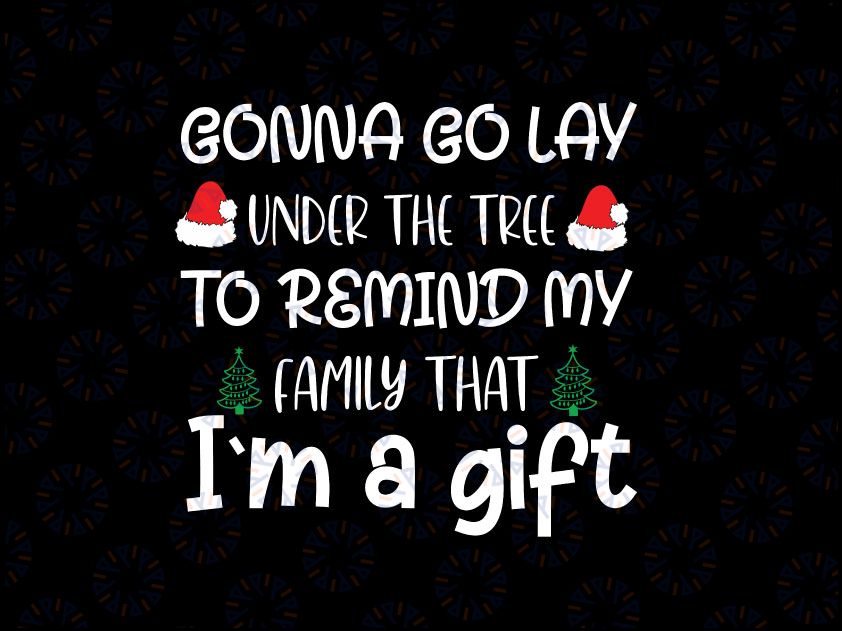 Gonna Go Lay Under The Tree Christmas Funny X-mas Svg Png, Christmas Svg, Funny Christmas Svg, Christmas Vacation Svg