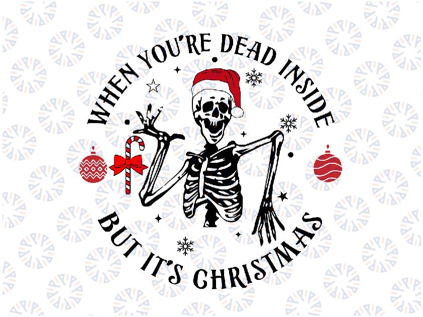 When You're Dead Inside But It's Holiday Season SVG, Funny Christmas SVG, Sarcastic Christmas Svg Png Dxf Digital Download