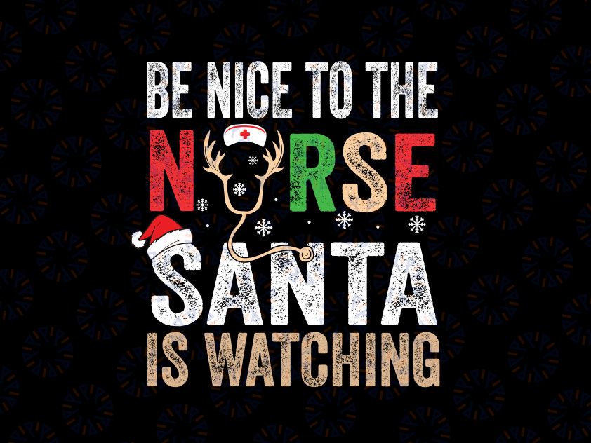 Be Nice To The Nurse Santa Svg png, Nurse Christmas Scrub svg Nurse life, Christmas nurse svg, Heartbeat RN PICU Pediatric Nurse Svg Dxf Png