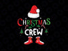 Funny Christmas Crew Xmas, Squad Santa Family Pajamas 2021, Christmas Svg, Kids Christmas Svg, Elf Christmas Svg for Cricut, Png, Dxf