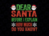 Dear Santa Before I Explain How Much Do You Know SVG, Cute Christmas Svg, Funny Xmas Quotes, Winter Clipart Svg Png, Dxf
