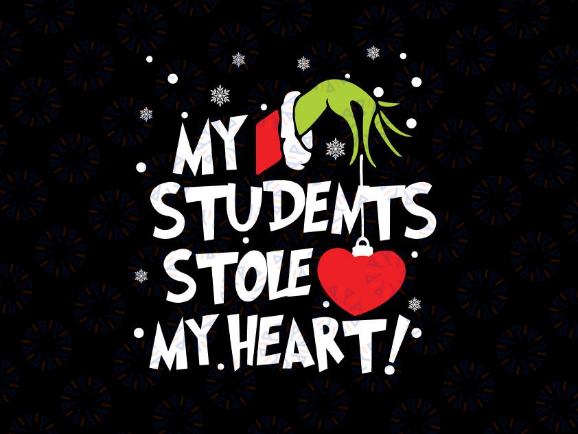Funny My Students Stole My Heart Teacher Christmas Svg Png, Valetine Day Svg, Valentine Heart Svg, Christmas Svg Files