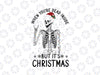 Funny Quote When You're Dead Inside But It's Christmas Svg Png, Christmas Svg, Holiday Gift, Christmas Skeleton Svg Christmas Digital Download