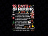 Nurses Merry Christmas Funny 12 Days of Nursing Xmas ,Nurse Santa Claus, Merry Christmas PNG File Sublimation