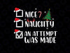 Nice Naughty An Attempt Was Made Christmas List Tee Christmas Svg Png, Christmas Svg, Funny Christmas Svg, Christmas Svg Cut File, Naughty Svg