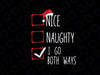 Nice Naughty I Go Both Ways Christmas List Xmas Santa Claus Christmas Svg Png, Christmas Svg, Funny Christmas Svg, Christmas Svg Cut File, Naughty Svg