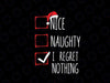 Nice Naughty I Regret Nothing Christmas List Santa Claus Christmas Svg Png, Christmas Svg, Funny Christmas Svg, Christmas Svg Cut File, Naughty Svg