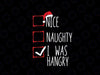 Nice Naughty I Was Hangry Christmas List Xmas Santa Claus Christmas Svg Png, Christmas Svg, Funny Christmas Svg, Christmas Svg Cut File, Naughty Svg