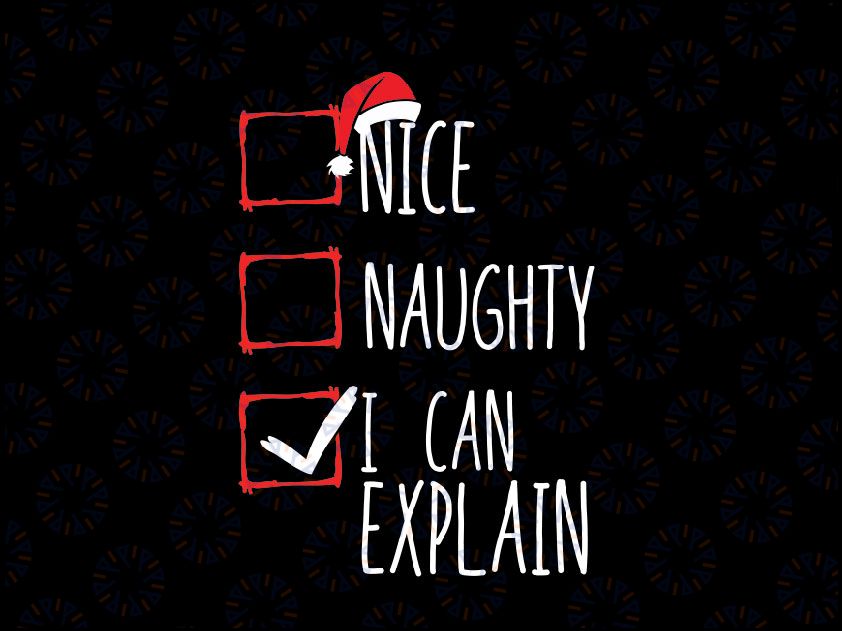 Nice Naughty I Can Explain Christmas List Xmas Santa Claus Svg Png, Christmas cut file Funny Boy Girl, Holiday Svg , Funny Christmas