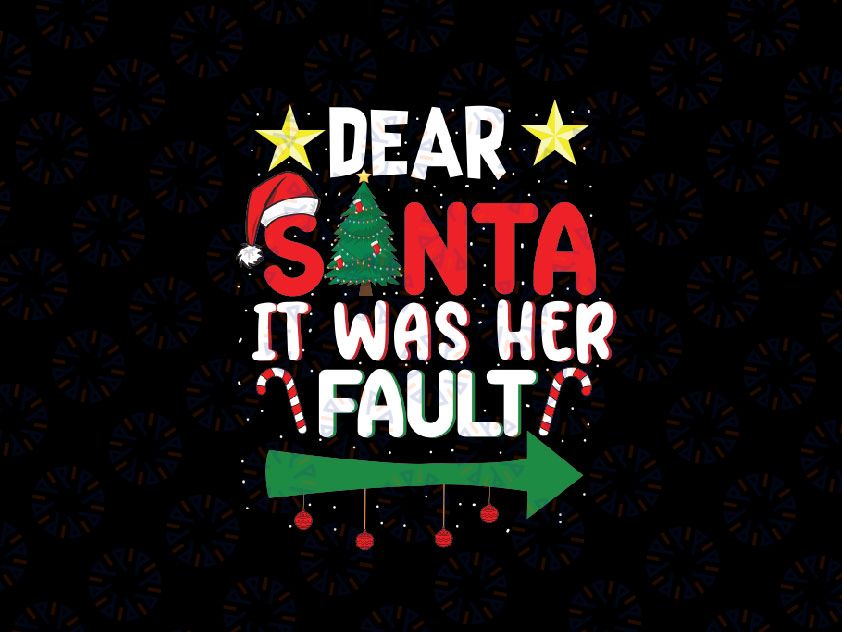 Dear Santa It Was Her Fault SVG, His and Her Christmas Pajama Svg Png, Kids Christmas Shirt Svg, Naughty One, Funny Svg for Cricut Png