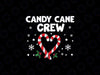 Candy Cane Crew Svg, Png, Merry Christmas, Christmas Sweets, Christmas Svg, Candy Cane Svg Christmas Shirt Svg Files for Cricut