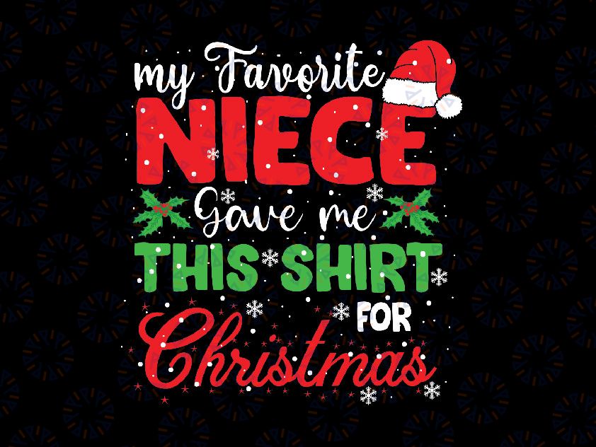 My Favorite Niece Gave Me This Shirt For Christmas Santa Family svg, Matching family Svg Png, Dxf  Christmas 2021