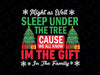 Might As Well Sleep Under The Tree Cause We All Know I'M The Gift In The Family, Christmas Svg Png, Xmas Gift Svg Png Dxf Digital Download