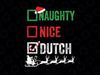 Naughty Nice Dutch Christmas Pajamas PNG  Funny Santa Hat Xmas Christmas List, Santa Christmas Png, Nice Naughty, Funny Christmas Sublimation