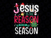 Jesus Is The Reason For The Season Funny Christmas Pajamas Christmas svg, Digital SVG Download Cut File For Cricut