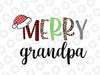 Merry Grandpa Merry Family Christmas png, Family matching Christmas png, Christmas pngs, Christmas Family Vacation png, Subliamtion Design