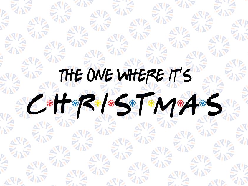 The One Where It's Christmas Svg Png, Friends Christmas Svg, Christmas png, Friends Gift Idea, Christmas Party Svg Png Digital Download