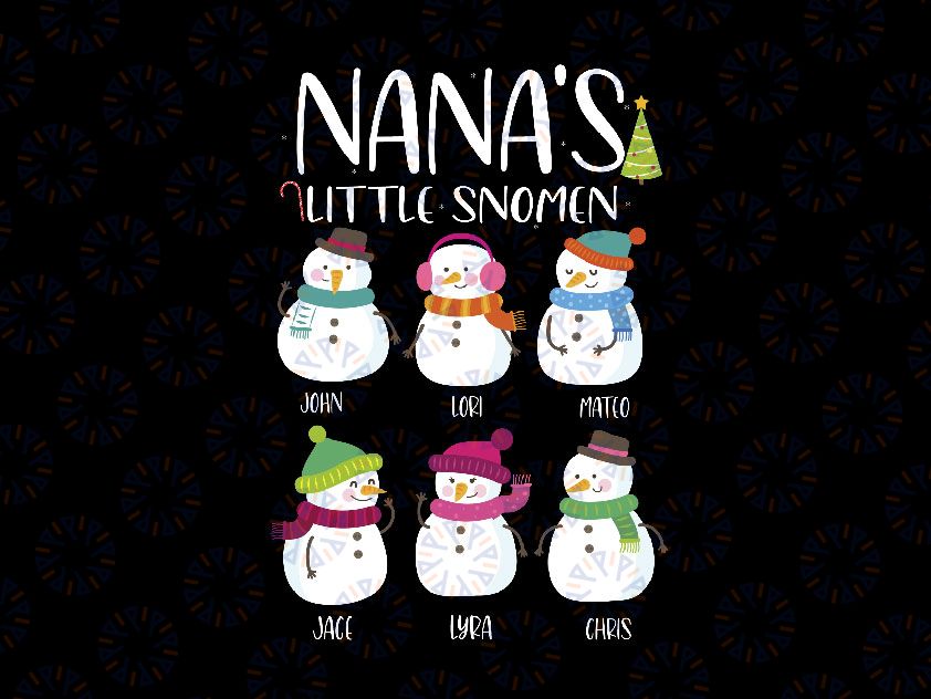Customized Christmas Nana Svg Png/ Cute Snowman png/ Nana's Little Snowmen/ Personalized Grandkids Names png